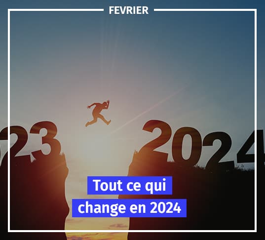 newsletter fevrier tout ce qui change en 2024