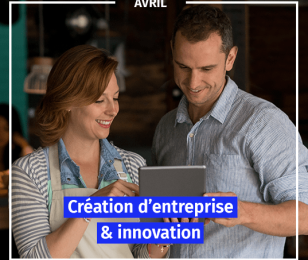 creation entreprise et innovation avril 2022